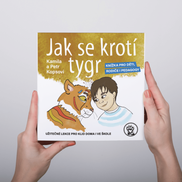 Jak se krotí tygr - Tygří svět® Petr Kops, Kamila Kopsová